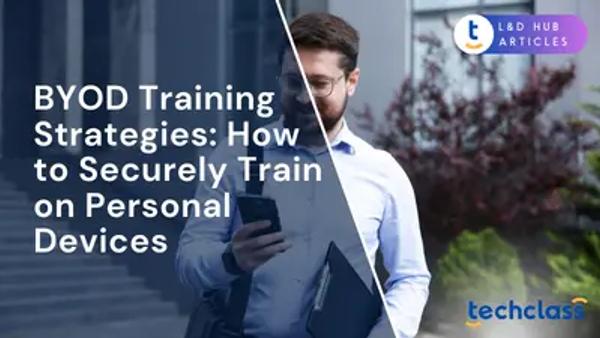 BYOD Training Strategies: How to Securely Train on Personal Devices