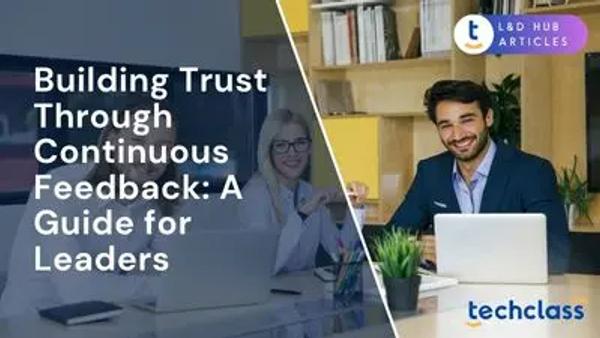 Building Trust Through Continuous Feedback: A Guide for Leaders