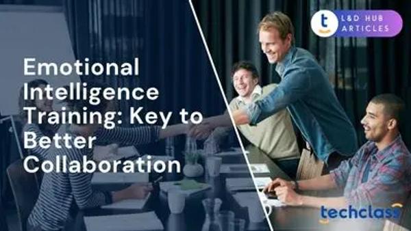 Emotional Intelligence Training: Key to Better Collaboration