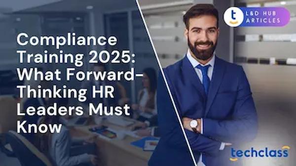 Compliance Training 2025: What Forward-Thinking HR Leaders Must Know
