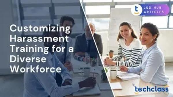 Customizing Harassment Training for a Diverse Workforce