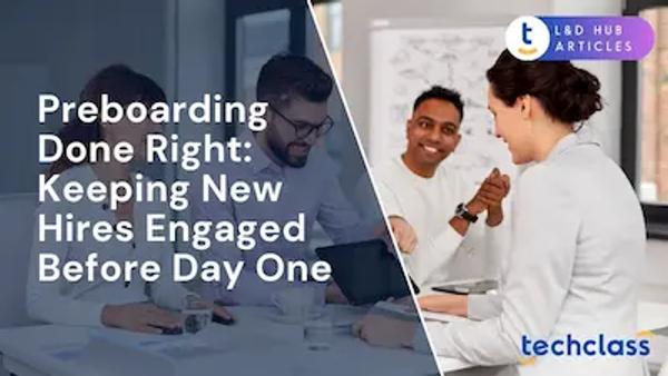 Preboarding Done Right: Keeping New Hires Engaged Before Day One