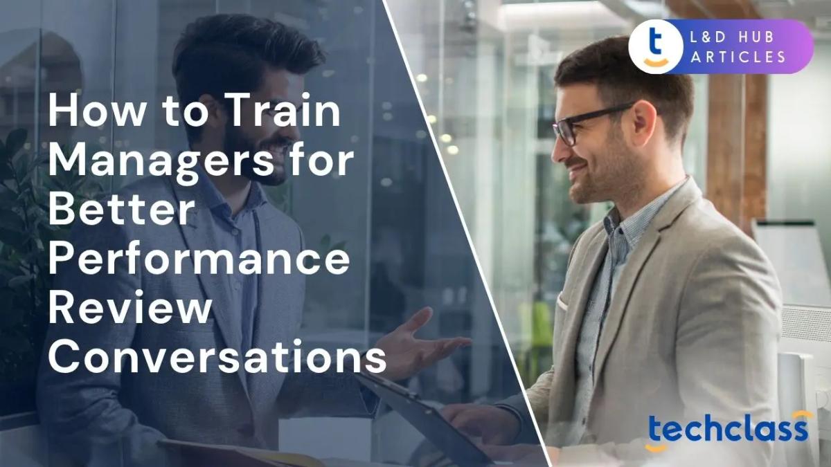 How to Train Managers for Better Performance Review Conversations