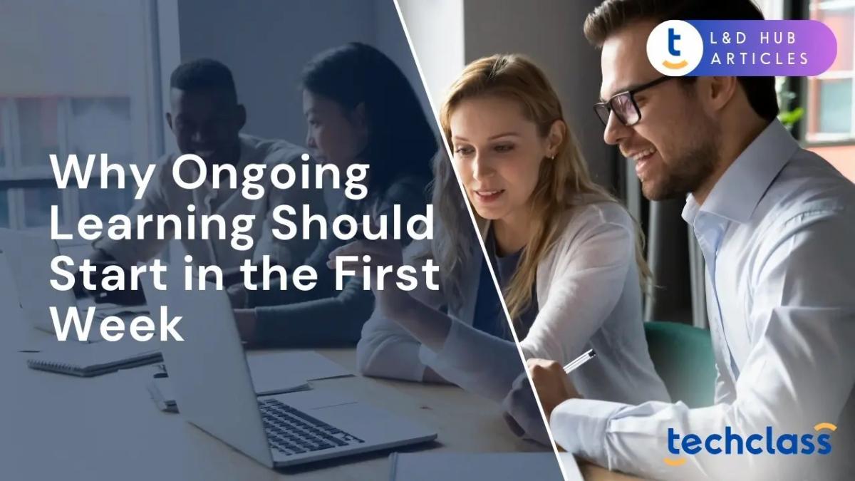 Why Ongoing Learning Should Start in the First Week?