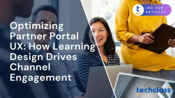 Optimizing Partner Portal UX: How Learning Design Drives Channel Engagement