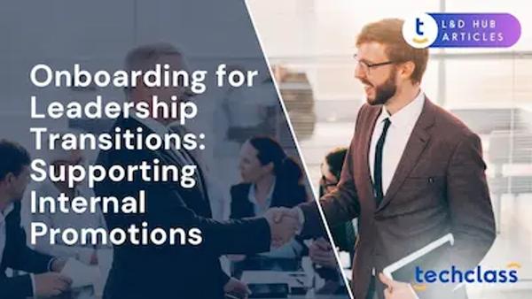Onboarding for Leadership Transitions: Supporting Internal Promotions