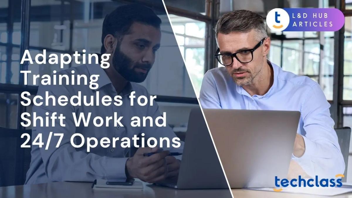 Adapting Training Schedules for Shift Work and 24/7 Operations