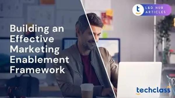 Building an Effective Marketing Enablement Framework