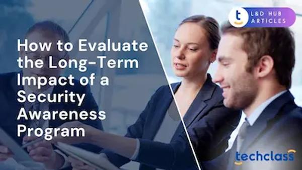 How to Evaluate the Long-Term Impact of a Security Awareness Program?