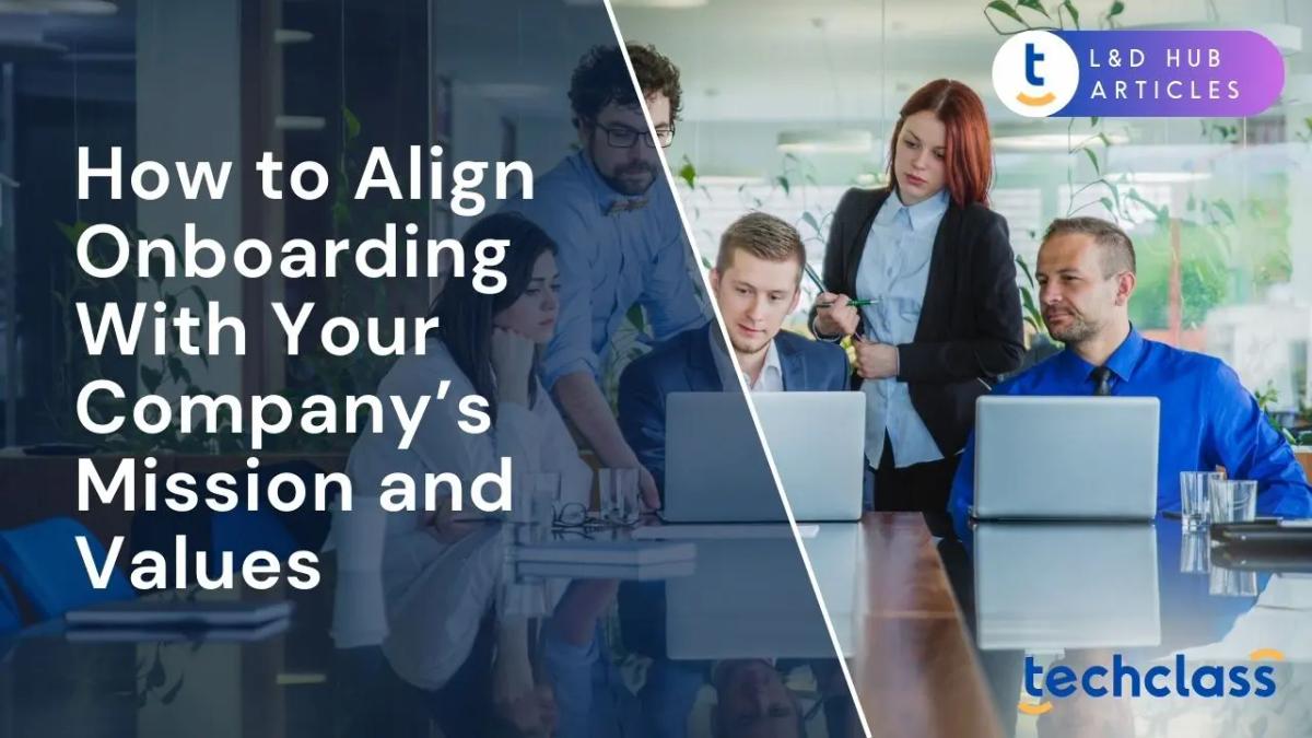 How to Align Onboarding With Your Company’s Mission and Values?