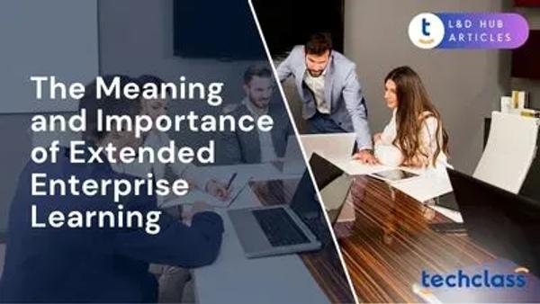 The Meaning and Importance of Extended Enterprise Learning