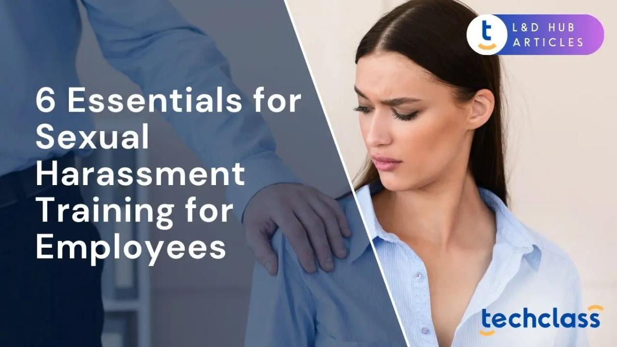 6 Essentials for Sexual Harassment Training for Employees