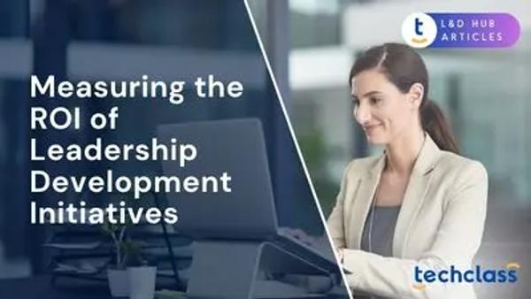 Measuring the ROI of Leadership Development Initiatives