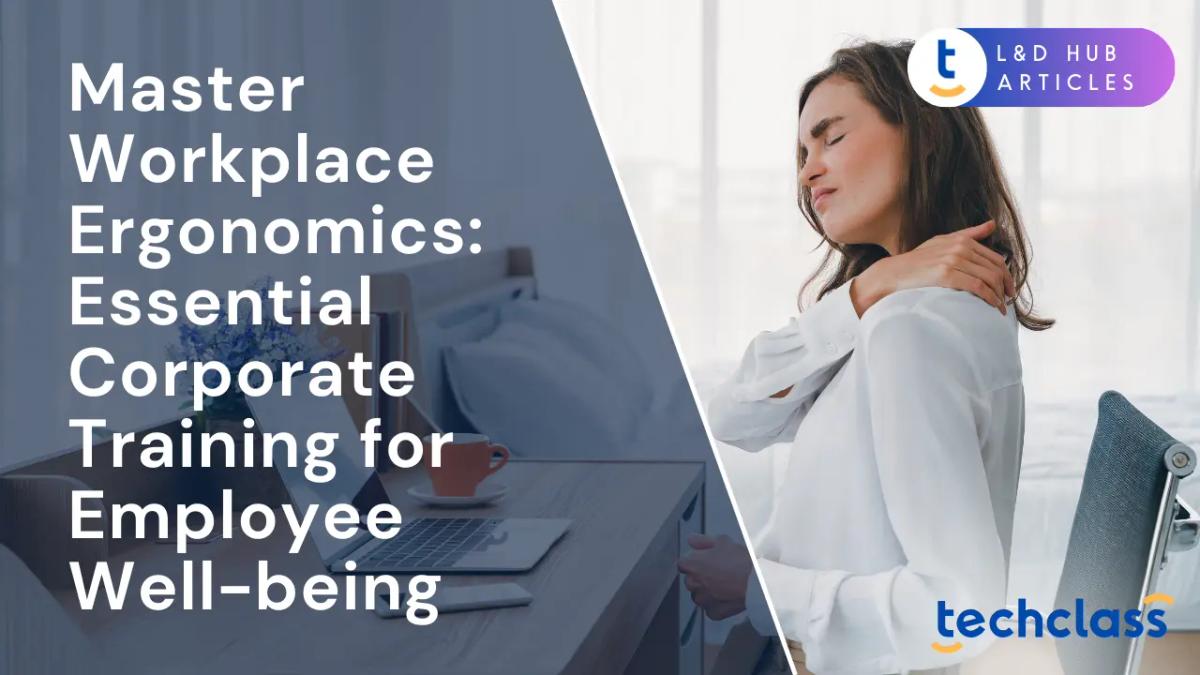 Master Workplace Ergonomics: Essential Corporate Training for Employee Well-being