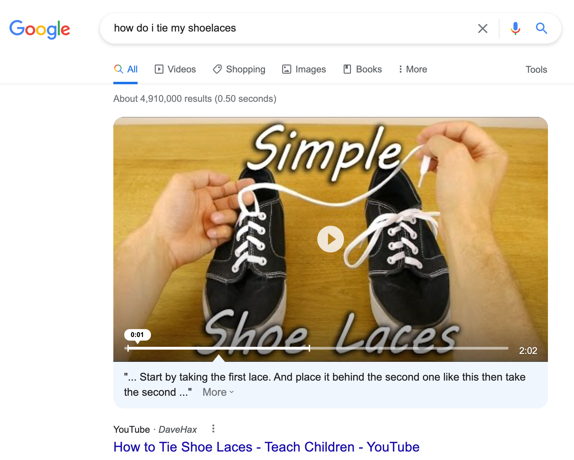In response to our question, Google finds the exact (audio-to-text) answer to be “Start by taking the first lace. And place it behind the second one…", and highlights the exact part of the video that contains this extracted answer.