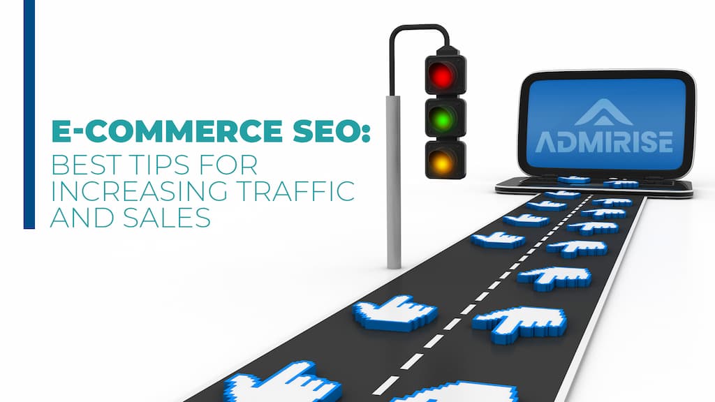 E-Commerce SEO: Best Tips for Increasing Traffic and Sales