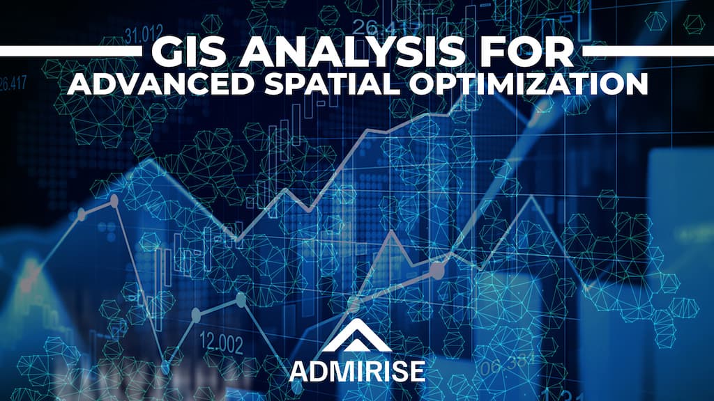 GIS Analysis for Advanced Spatial Optimization