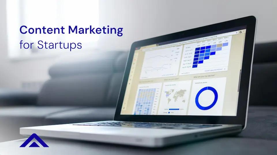 Content Marketing for Startups: A Comprehensive Guide