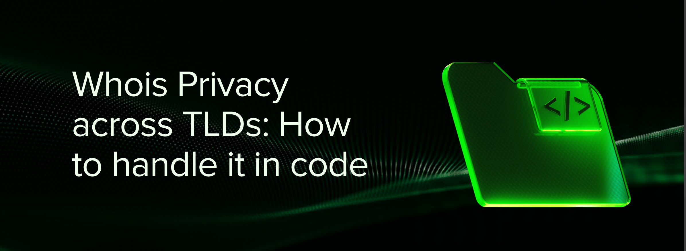 Whois Privacy across TLDs: How to handle it in code
