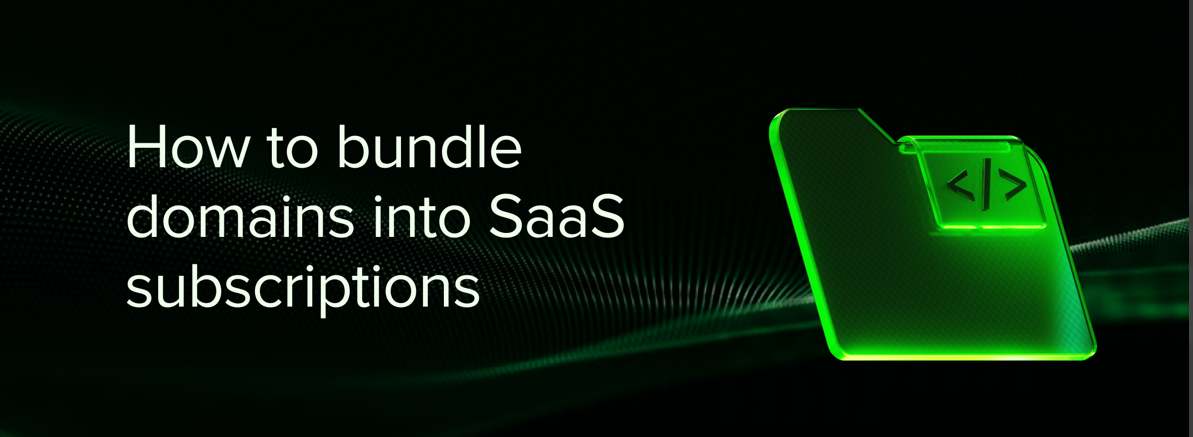 How to bundle domains into SaaS subscriptions 