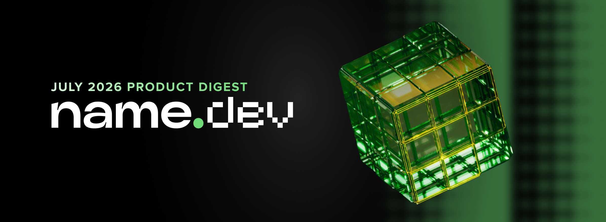 name.dev July 2026 Product Digest
