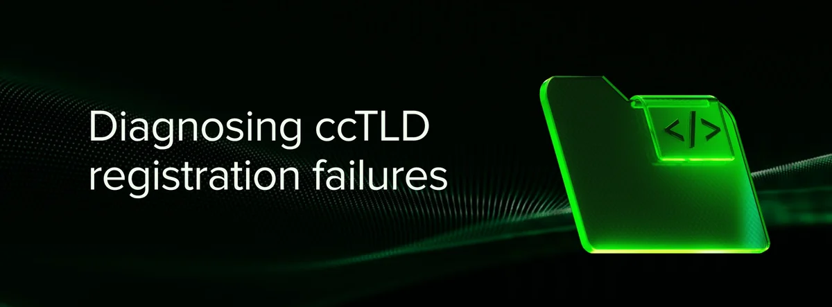 Diagnosing ccTLD registration failures