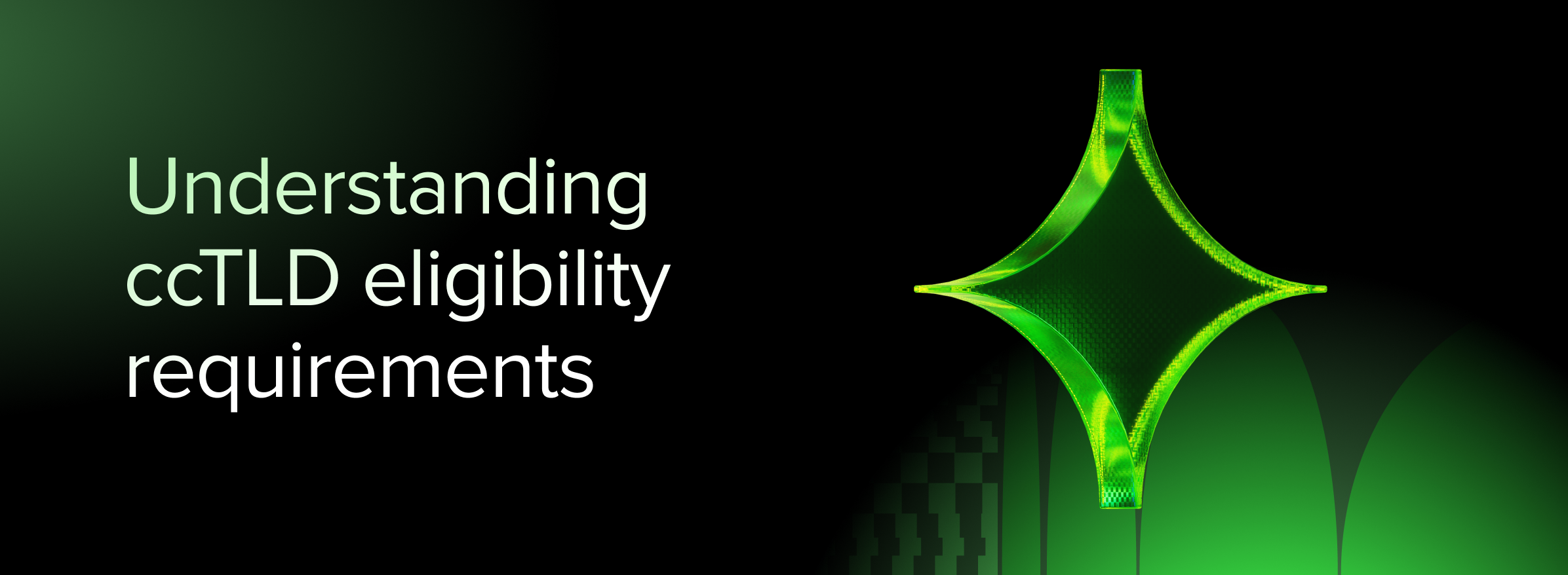 Understanding ccTLD eligibility requirements