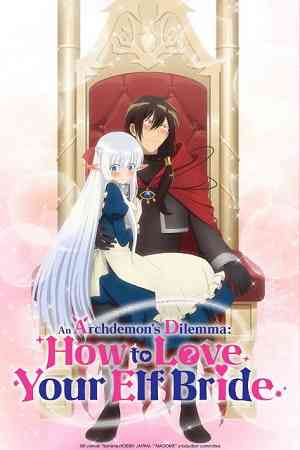 An Archdemon’s Dilemma: How to Love Your Elf Bride Season 1 | Ranime
