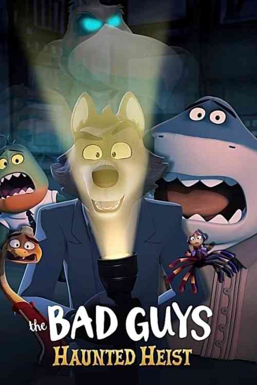The Bad Guys: Haunted Heist | Ranime