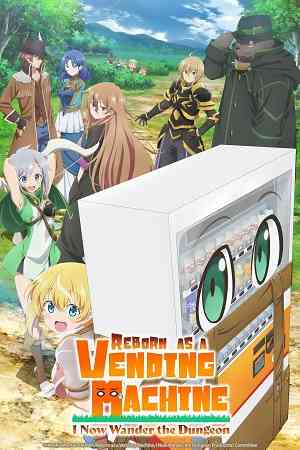 Reborn as a Vending Machine, I Now Wander the Dungeon Season 1 | Ranime