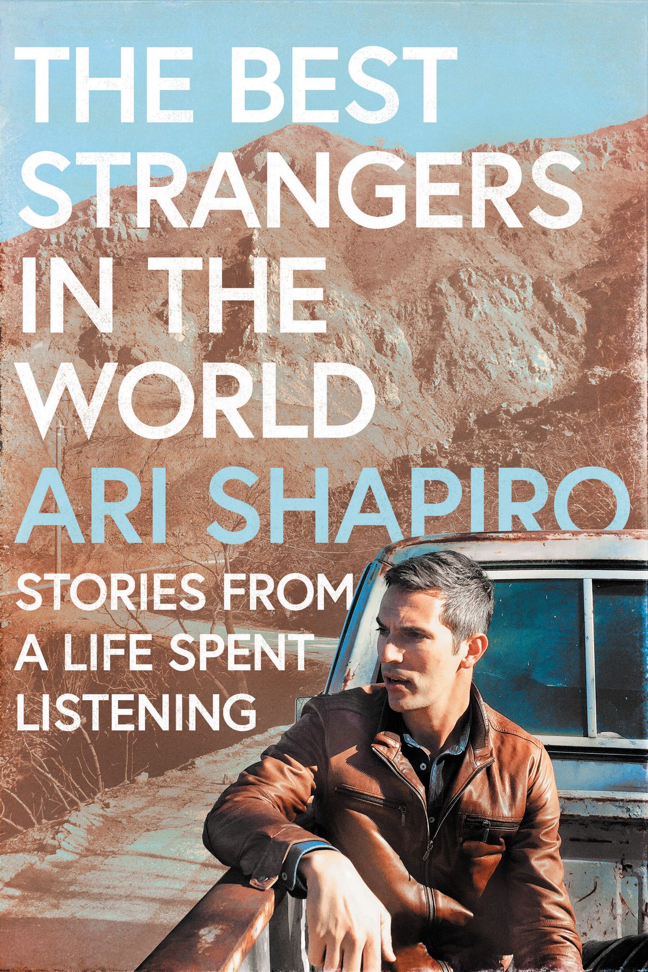 Cover of The Best Strangers in the World: Stories From a Life Spent Listening (2023) by Ari Shapiro. (Courtesy HarperOne)