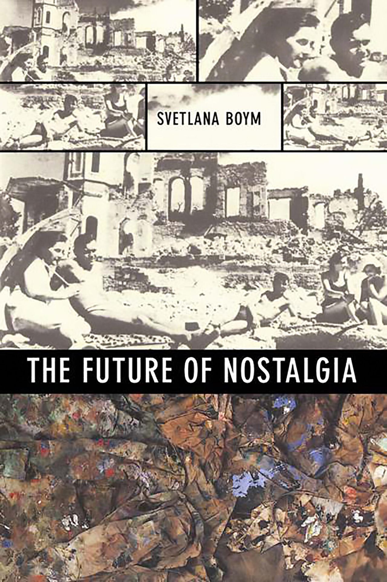Cover of The Future of Nostalgia (2002) by Svetlana Boym. (Courtesy Basic Books)
