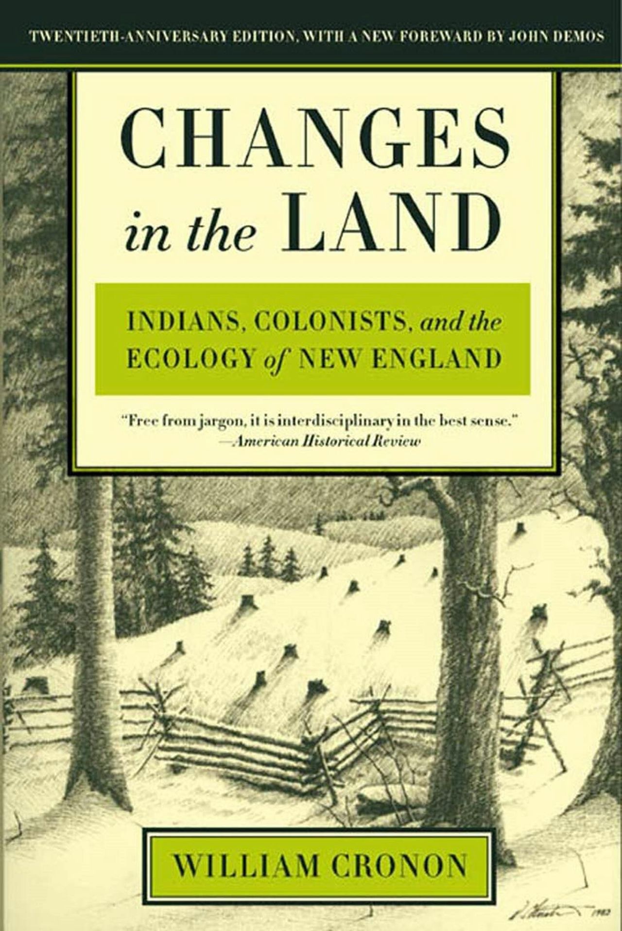 Cover of “Changes in the Land: Indians, Colonists, and the Ecology of New England” (2003) by William Cronon. (Courtesy Hill and Wang)
