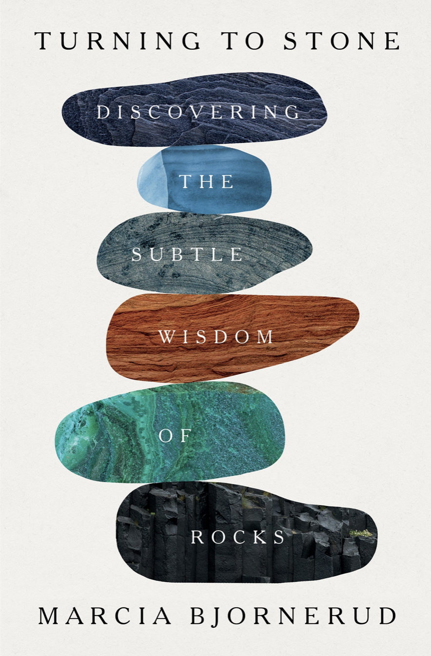 Cover of Turning to Stone: Discovering the Subtle Wisdom of Rocks (2024) by Bjornerud. (Courtesy Flatiron Books)