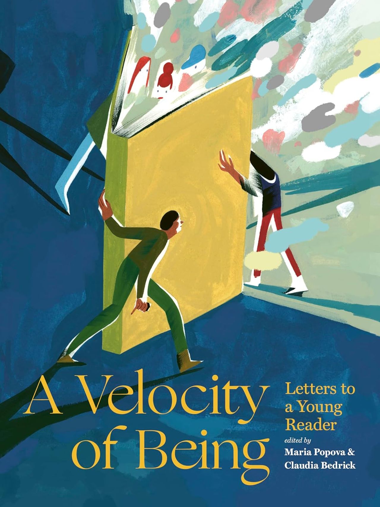 Cover of A Velocity of Being: Letters to a Young Reader (2018), co-edited by Popova and Claudia Bedrick. (Courtesy Enchanted Lion Books)