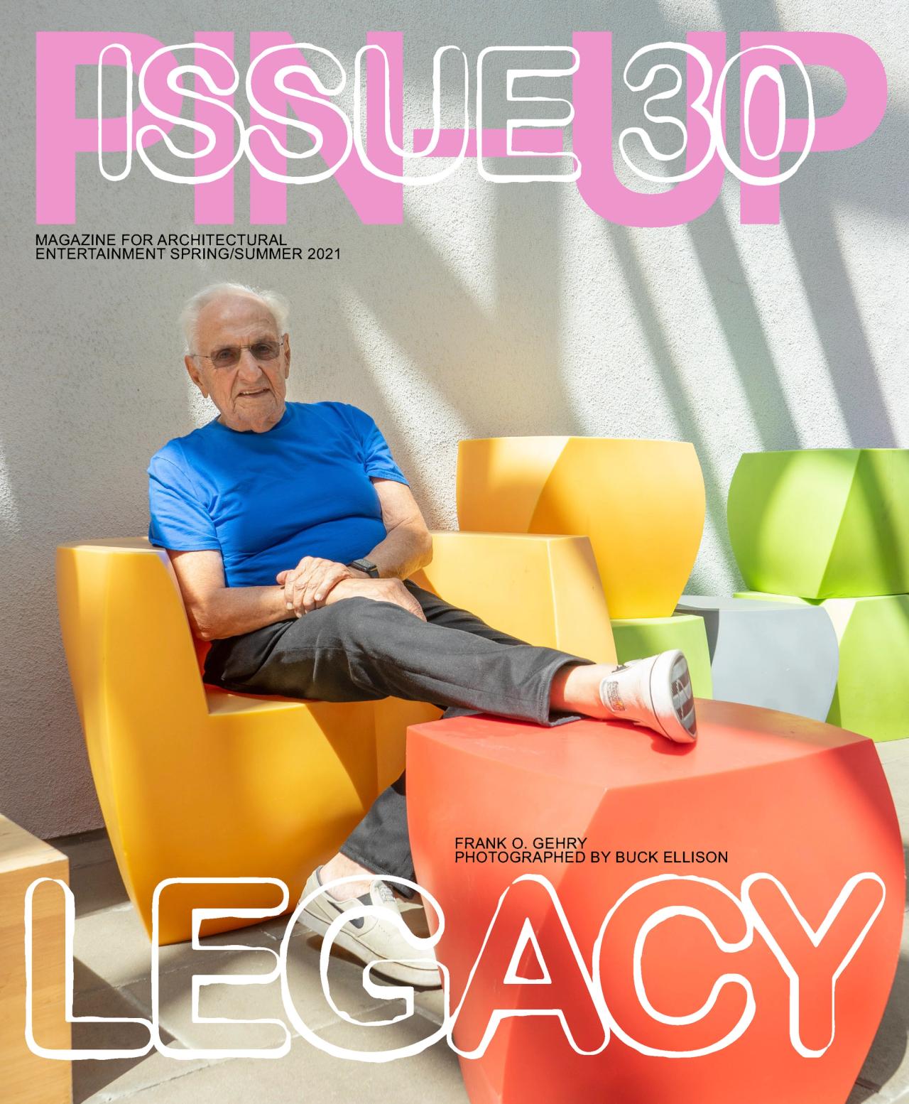 PIN–UP Issue 30: “Legacy” (2021) featuring Frank O. Gehry. (Photo: Buck Ellison/Courtesy PIN–UP)