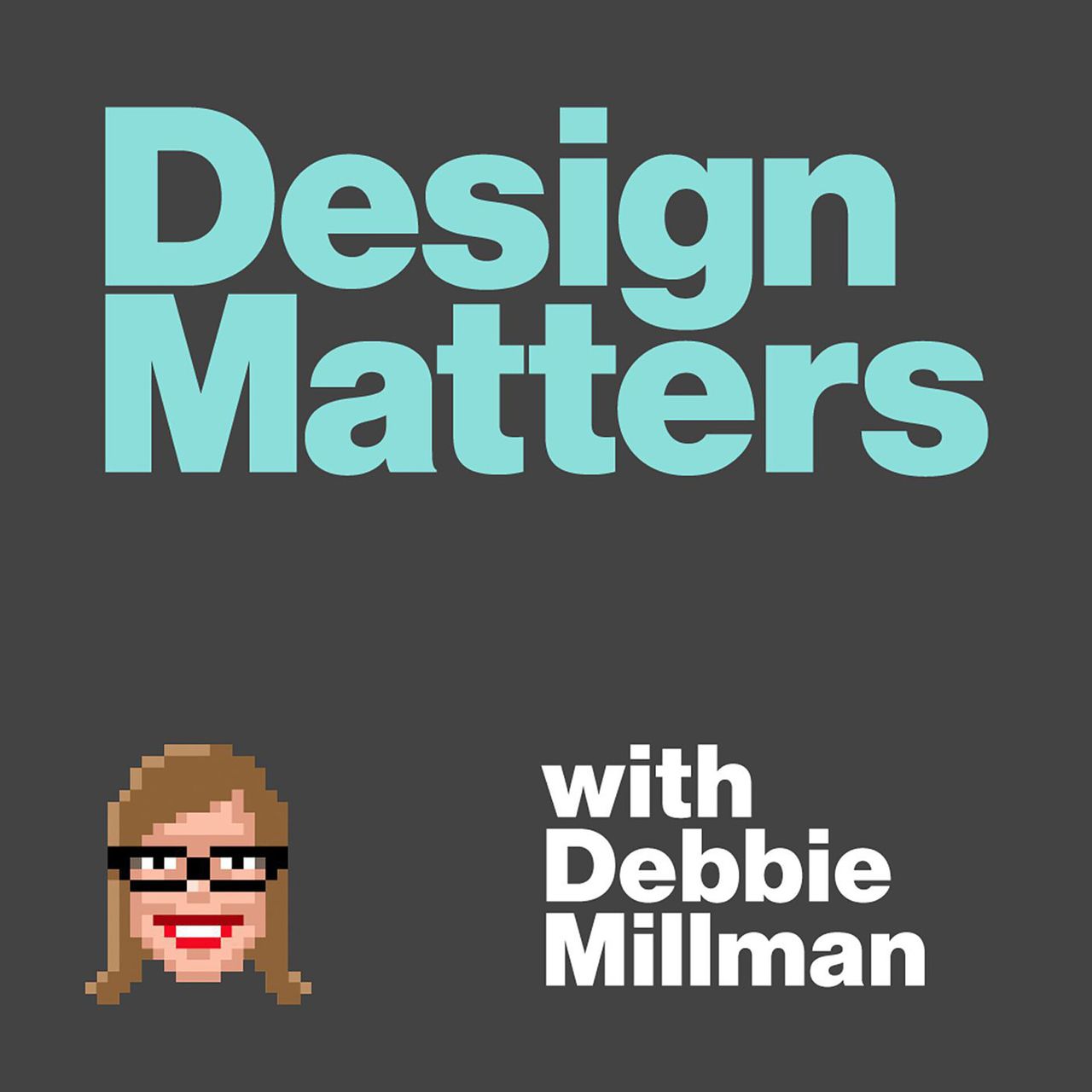 Cover image of the Design Matters podcast. (Courtesy Debbie Millman)