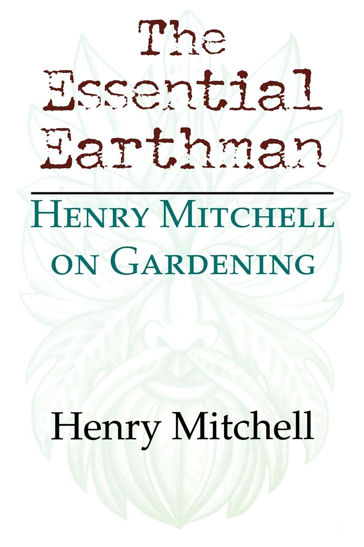 Cover of The Essential Earthman: Henry Mitchell on Gardening by Henry Mitchell, a collection of the best of his long-running column, “Earthman,” for The Washington Post. (Courtesy Indiana University Press)
