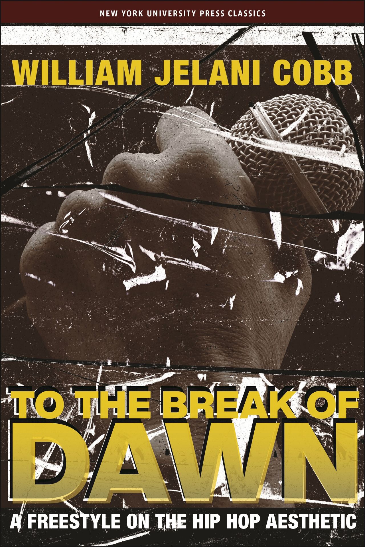 The cover of To the Break of Dawn: A Freestyle on the Hip Hop Aesthetic (2008) by Jelani Cobb. (Courtesy N.Y.U. Press)