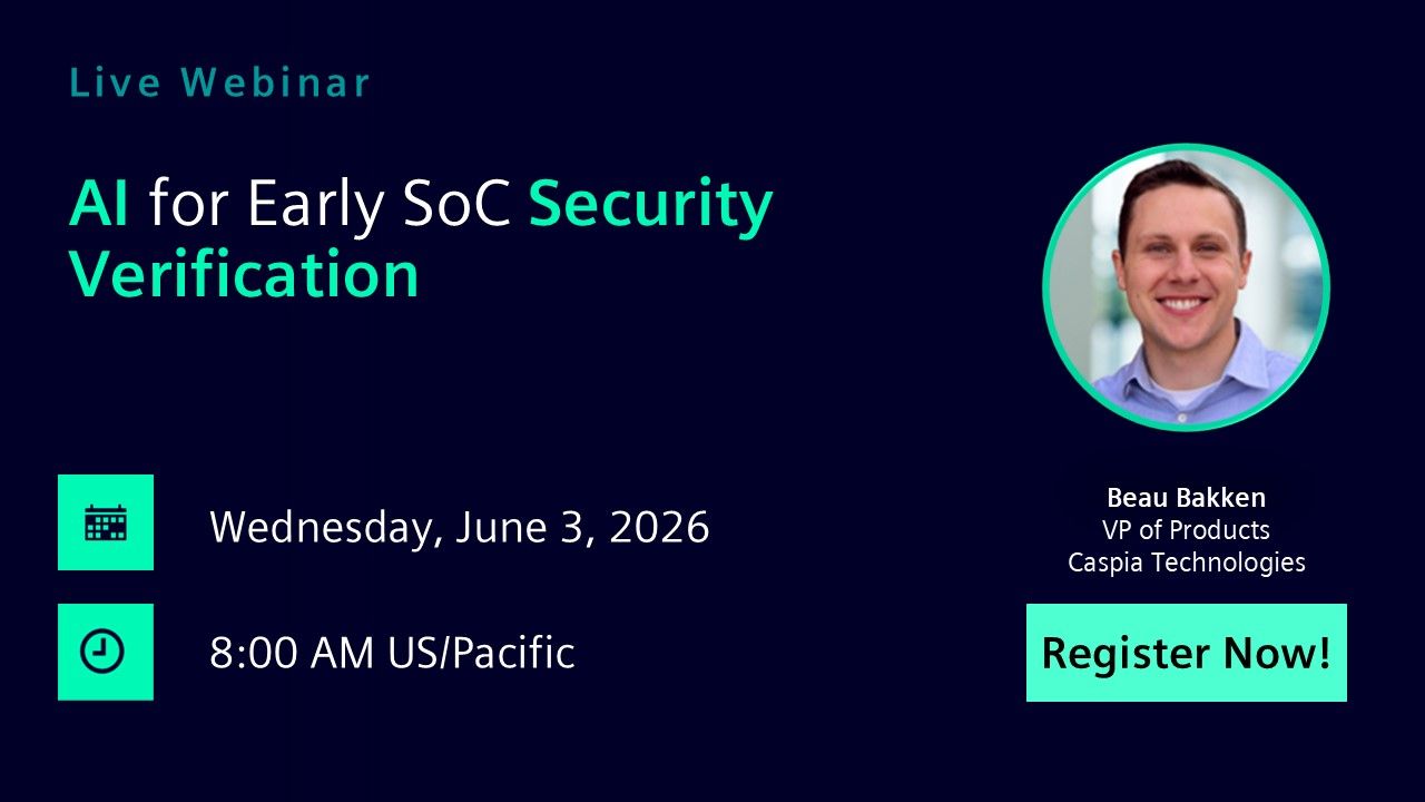AI for Early SoC Security Verification | Wednesday, June 3rd | 0800 US/Pacific