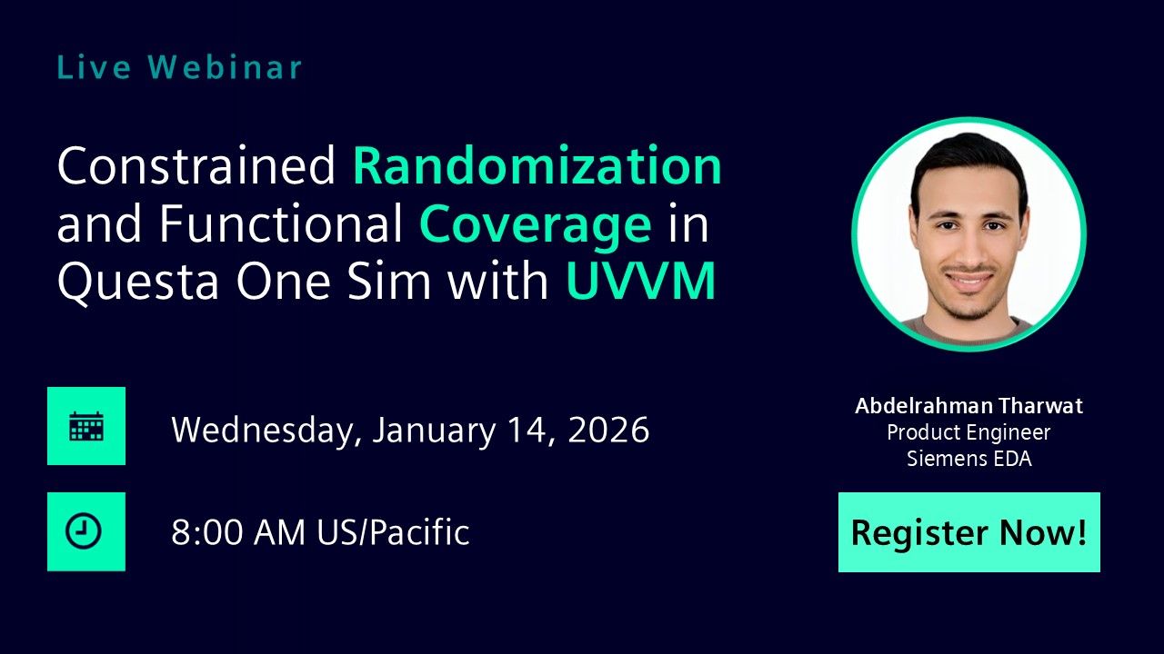 Constrained Randomization and Functional Coverage in Questa One Sim with UVVM | Wednesday, January 14th | 0800 AM US/Pacific