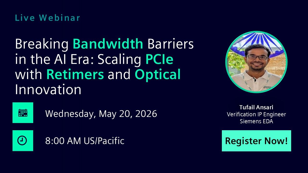 Breaking Bandwidth Barriers in the AI Era: Scaling PCIe with Retimers and Optical Innovation | Wednesday, May 20th | 0800 US/Pacific