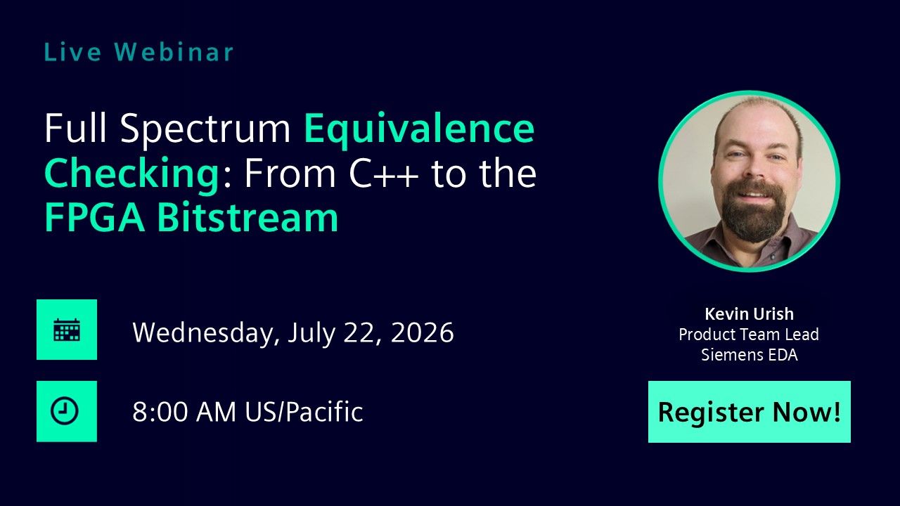 Full Spectrum Equivalence Checking: From C++ to the FPGA Bitstream | Wednesday, July 22, 2026 | 0800 AM US/Pacific