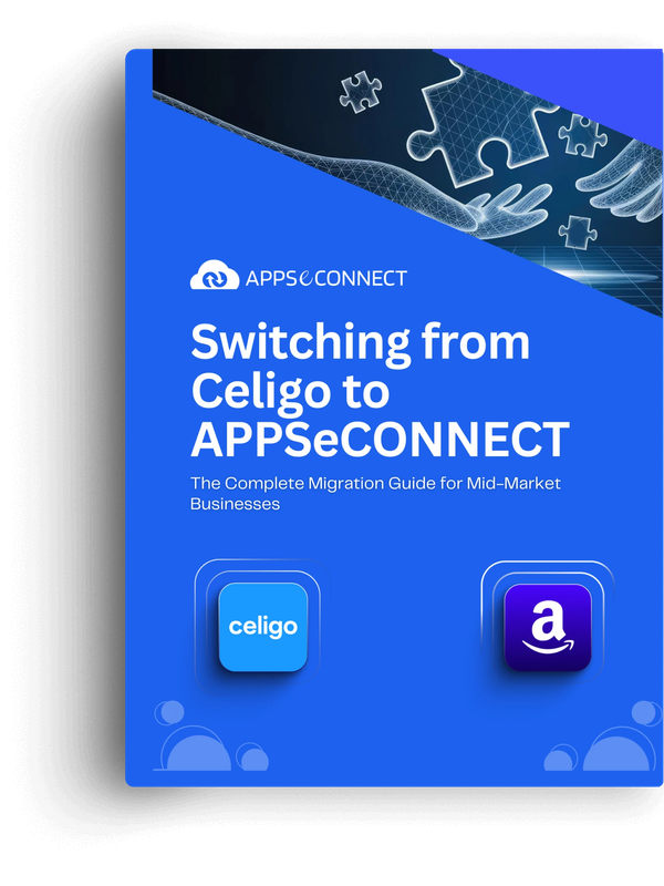 Celigo to APPSeCONNECT Migration Guide - The Complete Roadmap for Mid-Market Businesses
