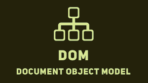 What is the DOM?, Document Object Model (DOM), document object model