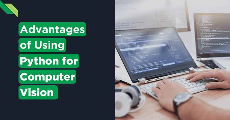 Advantages of using Phyton for computer vision