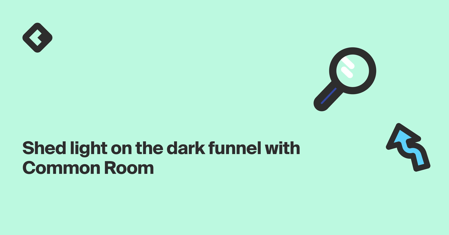 Shed light on the dark funnel with Common Room