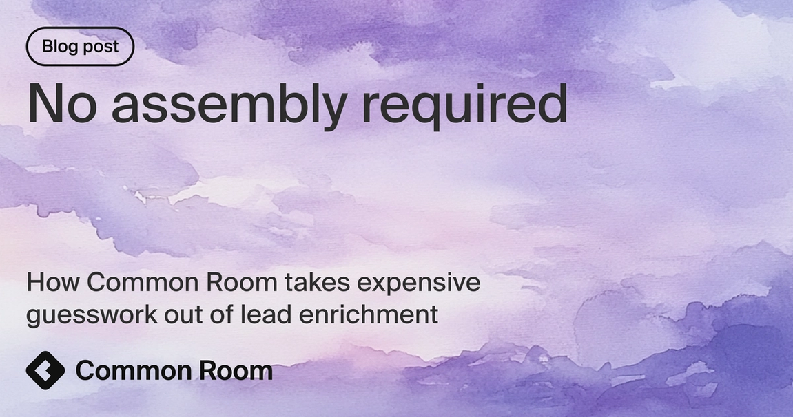 Blog title card with title: "No assembly required: How Common Room takes expensive guesswork out of lead enrichment"