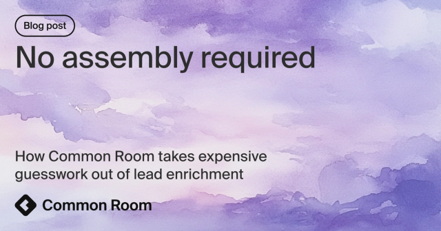 Blog title card with title: "No assembly required: How Common Room takes expensive guesswork out of lead enrichment"