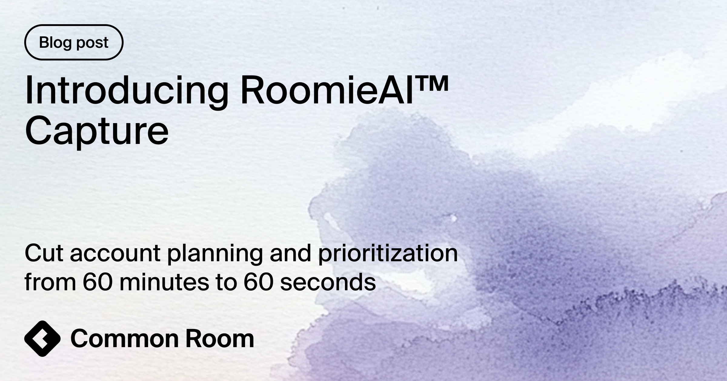 Blog title card with title: "Introducing RoomieAI™ Capture: Cut account prioritization and personalization from 60 minutes to 60 seconds"